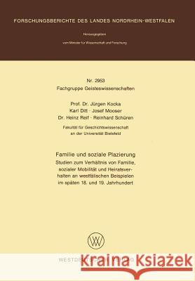 Familie Und Soziale Plazierung: Studien Zum Verhältnis Von Familie, Sozialer Mobilität Und Heiratsverhalten an Westfälischen Beispielen Im Späten 18.