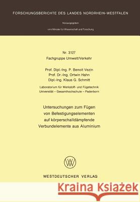 Untersuchungen Zum Fügen Von Befestigungselementen Auf Körperschalldämpfende Verbundelemente Aus Aluminium