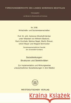 Sozialleistungen: Strukturen Und Selektivitäten: Zur Implementation Und Wirkungsweise Unterschiedlicher Sozialleistungen in Drei Städten