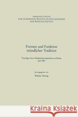 Formen Und Funktion Mündlicher Tradition: Vorträge Eines Akademiesymposiums in Bonn, Juli 1993