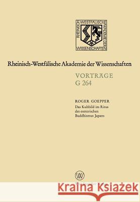 Das Kultbild Im Ritus Des Esoterischen Buddhismus Japans: 255. Sitzung Am 18. Februar 1981 in Düsseldorf