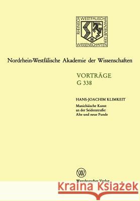 Manichäische Kunst an Der Seidenstraße: Alte Und Neue Funde: 378. Sitzung Am 23. November 1994 in Düsseldort