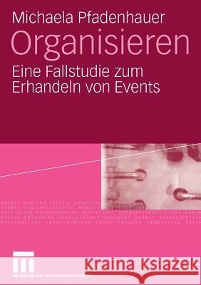 Organisieren: Eine Fallstudie Zum Erhandeln Von Events