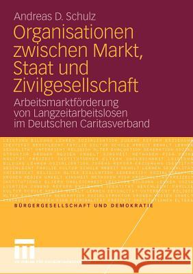 Organisationen Zwischen Markt, Staat Und Zivilgesellschaft: Arbeitsmarktförderung Von Langzeitarbeitslosen Im Deutschen Caritasverband