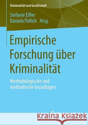 Empirische Forschung Über Kriminalität: Methodologische Und Methodische Grundlagen