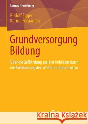 Grundversorgung Bildung: Über Die Gefährdung Sozialer Kohäsion Durch Die Ausdünnung Der Weiterbildungsstruktur