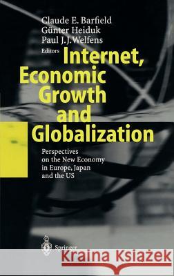 Internet, Economic Growth and Globalization: Perspectives on the New Economy in Europe, Japan and the USA