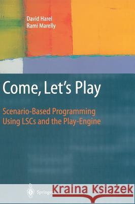 come, let's play: scenario-based programming using lscs and the play-engine 