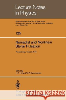 Nonradial and Nonlinear Stellar Pulsation: Proceedings of a Workshop Held at the University of Arizona in Tucson, March 12 – 16, 1979