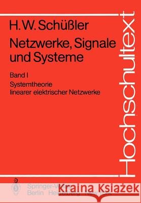 Netzwerke, Signale und Systeme: Systemtheorie linearer elektrischer Netzwerke