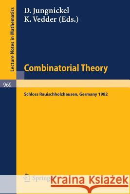 Combinatorial Theory: Proceedings of a Conference Held at Schloss Rauischholzhausen, May 6-9, 1982