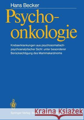Psychoonkologie: Krebserkrankungen Aus Psychosomatisch-Psychoanalytischer Sicht Unter Besonderer Berücksichtigung Des Mammakarzinoms