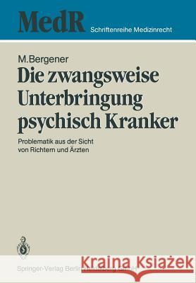 Die Zwangsweise Unterbringung Psychisch Kranker: Problematik Aus Der Sicht Von Richtern Und Ärzten