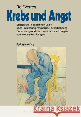 Krebs Und Angst: Subjektive Theorien Von Laien Über Entstehung, Vorsorge, Früherkennung, Behandlung Und Die Psychosozialen Folgen Von K