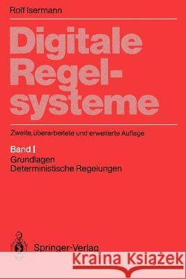 Digitale Regelsysteme: Band 1: Grundlagen, Deterministische Regelungen