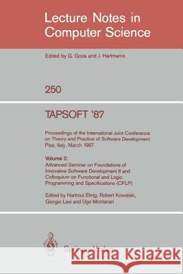 Tapsoft '87: Proceedings of the International Joint Conference on Theory and Practice of Software Development, Pisa, Italy, March 23 - 27 1987: Volume