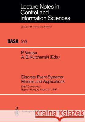Discrete Event Systems: Models and Applications: Iiasa Conference Sopron, Hungary, August 3-7, 1987