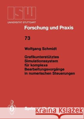 Grafikunterstütztes Simulationssystem Für Komplexe Bearbeitungsvorgänge in Numerischen Steuerungen