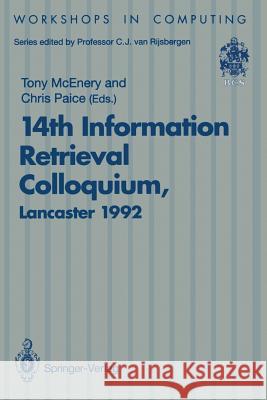 14th Information Retrieval Colloquium: Proceedings of the BCS 14th Information Retrieval Colloquium, University of Lancaster, 13-14 April 1992