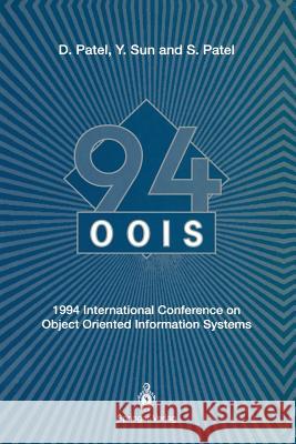 Oois'94: 1994 International Conference on Object Oriented Information Systems 19-21 December 1994, London