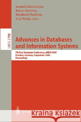 Advances in Databases and Information Systems: 7th East European Conference, ADBIS 2003, Dresden, Germany, September 3-6, 2003, Proceedings