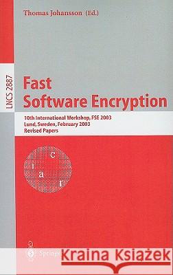 Fast Software Encryption: 10th International Workshop, FSE 2003, LUND, Sweden, February 24-26, 2003, Revised Papers