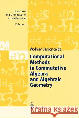 Computational Methods in Commutative Algebra and Algebraic Geometry