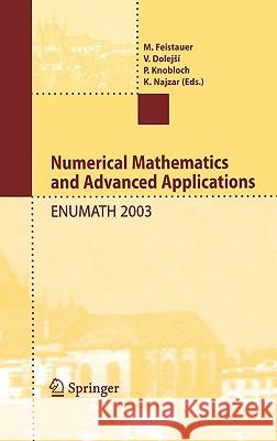 Numerical Mathematics and Advanced Applications: Proceedings of Enumath 2003 the 5th European Conference on Numerical Mathematics and Advanced Applica