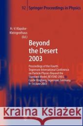 Beyond the Desert 2003: Proceedings of the Fourth Tegernsee International Conference on Particle Physics Beyond the Standard Beyond 2003, Cast