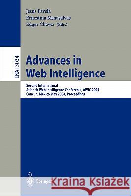 Advances in Web Intelligence: Second International Atlantic Web Intelligence Conference, AWIC 2004, Cancun, Mexico, May 16-19, 2004. Proceedings