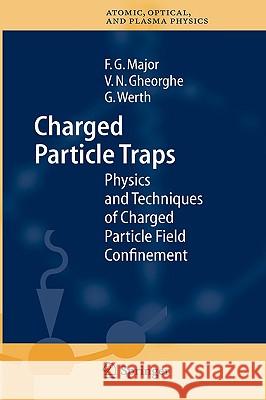 Charged Particle Traps: Physics and Techniques of Charged Particle Field Confinement