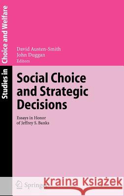 Social Choice and Strategic Decisions: Essays in Honor of Jeffrey S. Banks