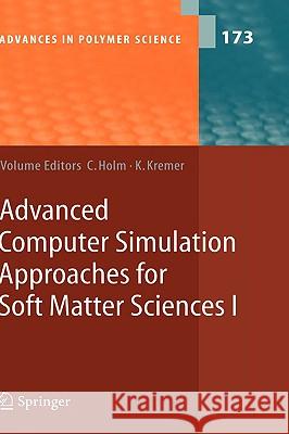 Advanced Computer Simulation Approaches for Soft Matter Sciences I