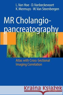 MR Cholangiopancreatography: Atlas with Cross-Sectional Imaging Correlation