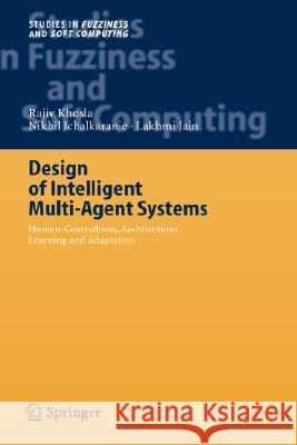 Design of Intelligent Multi-Agent Systems: Human-Centredness, Architectures, Learning and Adaptation