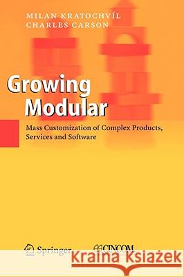 Growing Modular: Mass Customization of Complex Products, Services and Software