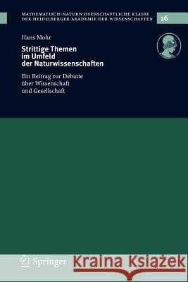 Strittige Themen Im Umfeld Der Naturwissenschaften: Ein Beitrag Zur Debatte Über Wissenschaft Und Gesellschaft