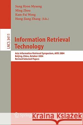 Information Retrieval Technology: Asia Information Retrieval Symposium, AIRS 2004, Beijing, China, October 18-20, 2004. Revised Selected Papers