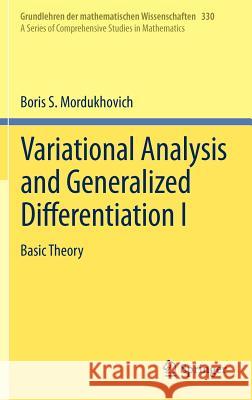 Variational Analysis and Generalized Differentiation I: Basic Theory