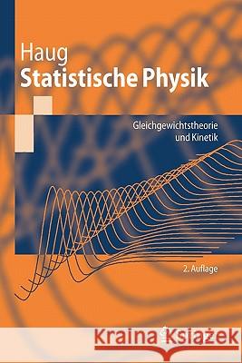 Statistische Physik: Gleichgewichtstheorie und Kinetik