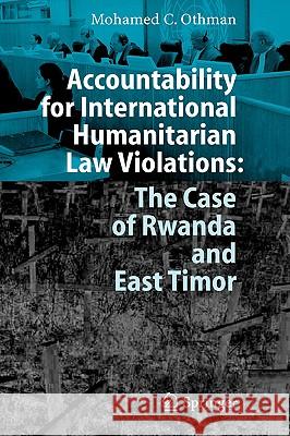 Accountability for International Humanitarian Law Violations: The Case of Rwanda and East Timor