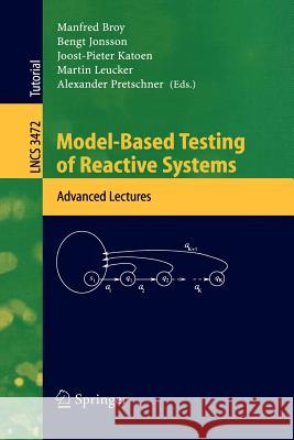 Model-Based Testing of Reactive Systems: Advanced Lectures