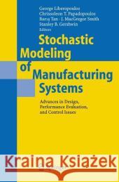 Stochastic Modeling of Manufacturing Systems: Advances in Design, Performance Evaluation, and Control Issues