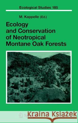 Ecology and Conservation of Neotropical Montane Oak Forests