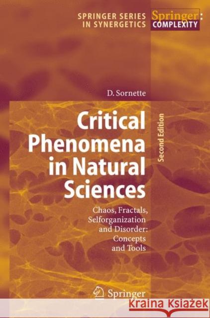 Critical Phenomena in Natural Sciences: Chaos, Fractals, Selforganization and Disorder: Concepts and Tools