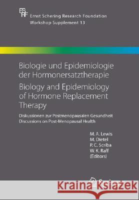 Biologie Und Epidemiologie Der Hormonersatztherapie - Biology and Epidemiology of Hormone Replacement Therapy: Diskussionen Zur Postmenopausalen Gesun