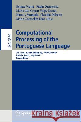 Computational Processing of the Portuguese Language: 7th International Workshop, PROPOR 2006, Itatiaia, Brazil, May 13-17, 2006, Proceedings