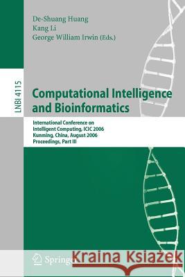 Computational Intelligence and Bioinformatics: International Conference on Intelligent Computing, ICIC 2006, Kunming, China, August 16-19, 2006, Proceedings, Part III