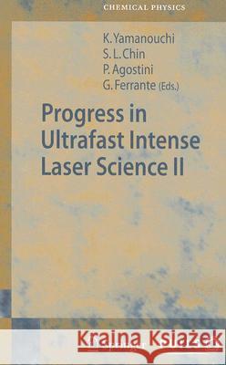 Progress in Ultrafast Intense Laser Science II