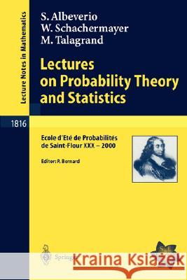 Lectures on Probability Theory and Statistics: Ecole d'Eté de Probabilités de Saint-Flour XXX - 2000